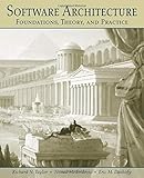 Software Architecture: Foundations, Theory, and Practice Software Architecture: Foundations, Theory, and Practice