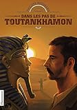 Dans les pas de Toutankhamon: Découvreurs du monde (French Edition) by 