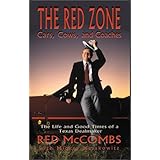 The Red Zone: Cars, Cows and Coaches : The Life and Good Times of a Texas Dealmaker