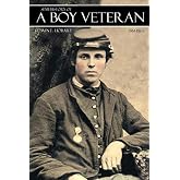 Semi-History of a Boy Veteran: 1861-1865 (Abridged, Annotated)