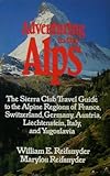 ADVENTURING IN THE ALPS (The Sierra Club adventure travel guides) by 