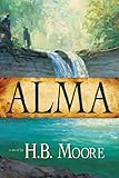 Alma by Heather B. Moore, H.B. Moore