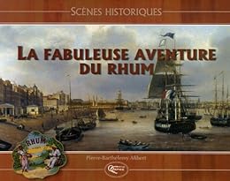 La  fabuleuse aventure du rhum