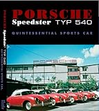Porsche Speedster Typ 540 : Quintessential Sports Car, Heinrichs, Steve, 0974646806
