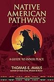 Secret Native American Pathways: A Guide to Inner Peace by 