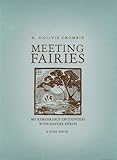 Meeting Fairies: My Remarkable Encounters with Nature Spirits by R. Ogilvie Crombie