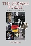 The German Puzzle: My Search for the Missing Pieces by Paul Drexler