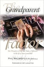 The Grandparent Factor: Five Principles to Help You Make a Difference in the Life of Your Grandchild