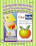 Computer Activities: Word Processing Projects (Kathy Schrock's Every Day of the School Year Series), Carolyn Zellers, 1586831364