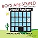 Boys Are Stupid: 2005 Wall Calendar by