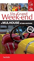 Un  grand week-end à Mulhouse