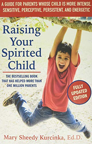 Raising Your Spirited Child, Third Edition: A Guide for Parents Whose Child Is…