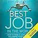 The Best Job in the World: How to Make a Living from Following Your Dreams by 