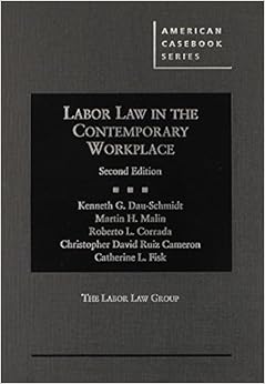 Labor Law in the Contemporary Workplace (American Casebook Series)