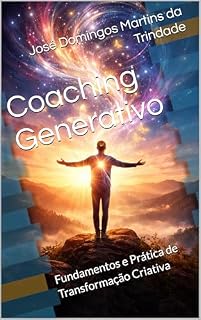 Livro Coaching Generativo : Fundamentos e Prática de Transformação Criativa