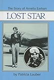 Lost Star: The Story of Amelia Earhart
