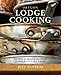 Oregon Lodge Cooking: Recipes & Memories from Summers at Lake Creek by Juli Tantum