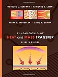 Fundamentals of Heat and Mass Transfer 7th (seventh) Edition by Bergman, Theodore L., Lavine, Adrienne S., Incropera, Frank published by Wiley (2011)
