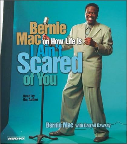 Bernie Mac I Ain't Scared of You