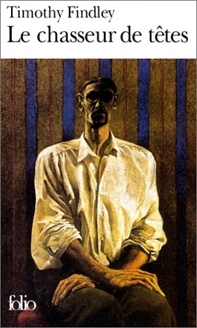 Chasseur de Tetes (Folio) (English and French Edition) by Timothy Findley