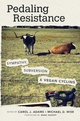 Pedaling Resistance: Sympathy, Subversion, and Vegan Cycling (Food and Foodways)