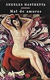 Mal de amores by Angeles Mastretta