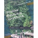 Positive Recovery Workbook