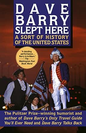 Dave Barry Slept Here A Sort Of History Of The United States Kindle Edition By Barry Dave Humor Entertainment Kindle Ebooks Amazon Com