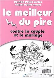 Le  meilleur du pire contre le couple et le mariage