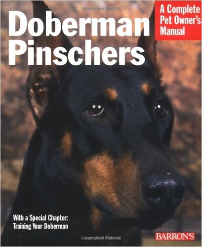 Doberman Pinschers: Everything about purchase, care, nutrition, training, and behavior (Complete Pet Owners Manual) �y�[�p�[�o�b�N  - 2005/3/1