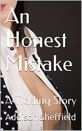 An Honest Mistake: A Tickling Story
