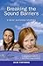 Breaking the Sound Barriers: 9 Deaf Success Stories by Julie Postance