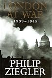 Front cover for the book London At War by Philip Ziegler