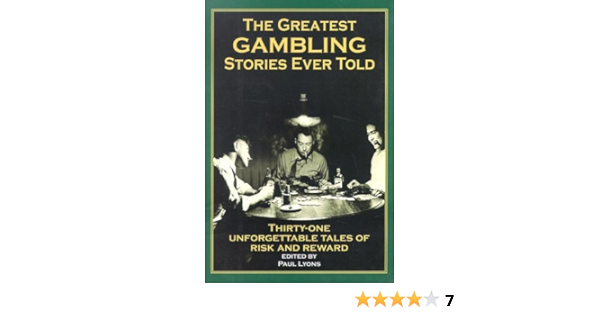 The Greatest Gambling Story Ever Told The Greatest Gambling Story Ever Told