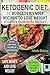 Ketogenic Diet: 55 Budget-Friendly Recipes to Lose Weight. A Low Carb Cookbook for Beginners. (Ketogenic recipes, Ketogenic Cookbook for Weight Loss)