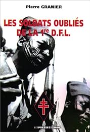Les  soldats oubliés de la 1re DFL