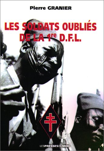 Les  soldats oubliés de la 1re DFL