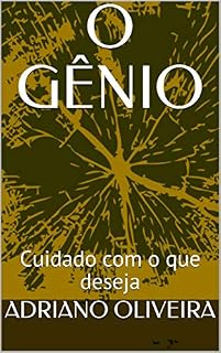 Livro O GÊNIO: Cuidado com o que deseja (ROTEIROS Livro 1)