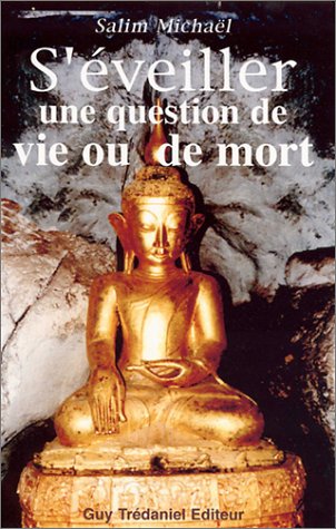 S'éveiller, une question de vie ou de mort (French Edition) by SALIM MICHAEL