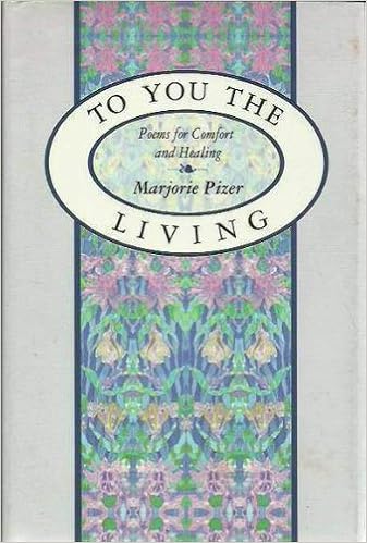 To You The Living Poems For Comfort And Healing Marjorie Pizer