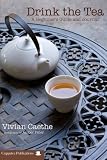 Drink the Tea: A Beginner's Guide and Tea Journal by Vivian Caethe
