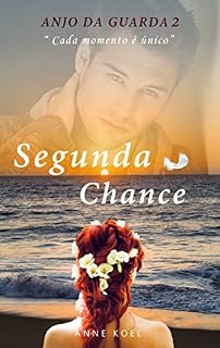 Livro Segunda Chance (Anjo da Guarda Livro 2)