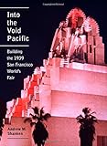 Into the Void Pacific: Building the 1939 San Francisco World's Fair