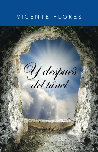 Y después del túnel (Spanish Edition)