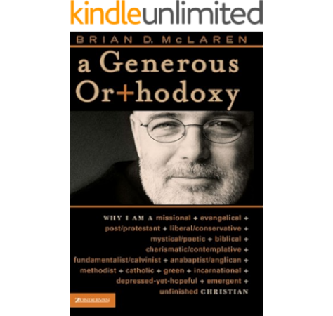 A Generous Orthodoxy By Celebrating Strengths Of Many Traditions In The Church And Beyond This Book Will Seek To