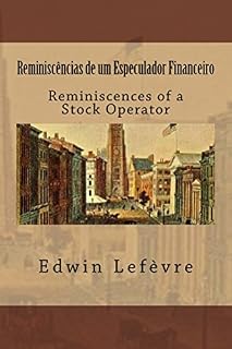 Livro Reminiscências de um Especulador Financeiro: Reminiscences of a Stock Operator