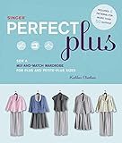 Singer Perfect Plus: Sew a Mix-and-Match Wardrobe for Plus and Petite-Plus Sizes by Kathleen Cheetham