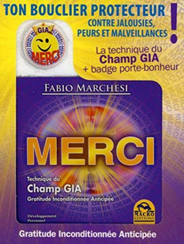 Merci, technique du champ GIA : Gratitude inconditionnée by Fabio Marchesi