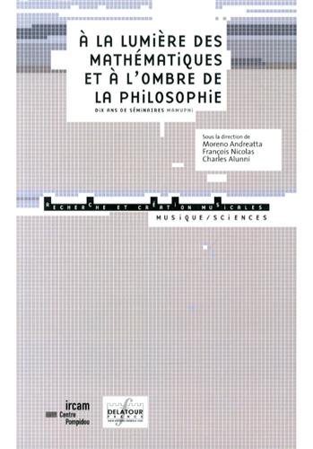 À la lumière des mathématiques et à l'ombre de la philosophie