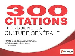 300 citations pour soigner sa culture générale